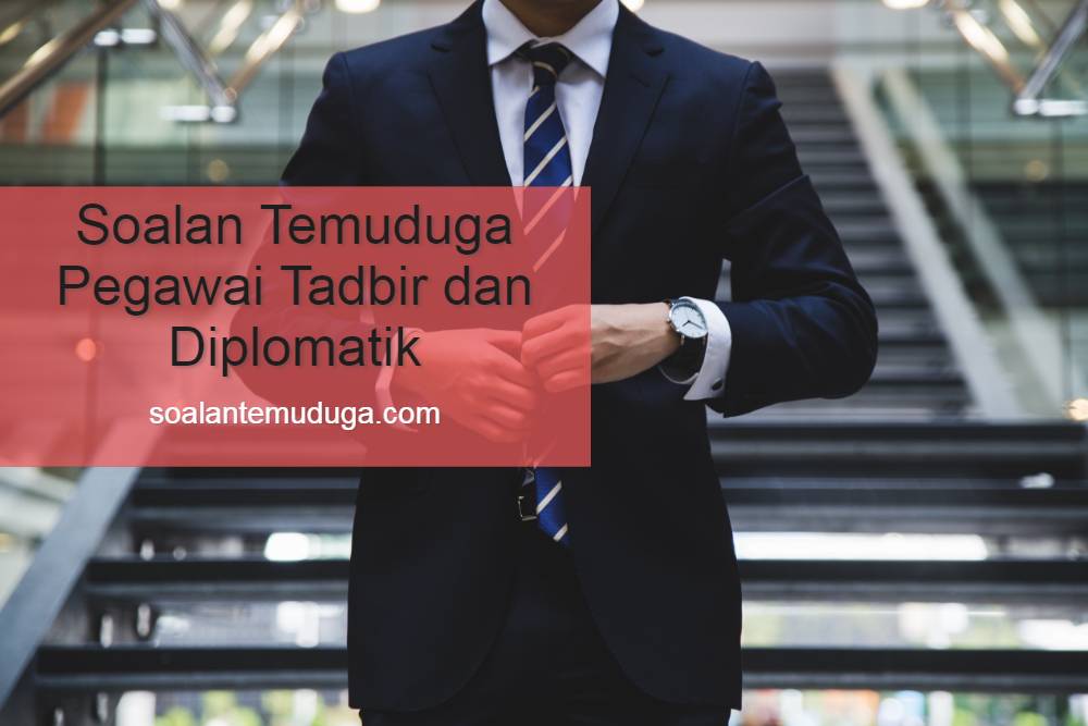 Soalan Temuduga Pegawai Tadbir Dan Diplomatik Soalantemuduga Com