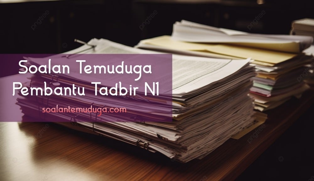 soalan temuduga pembantu tadbir n1