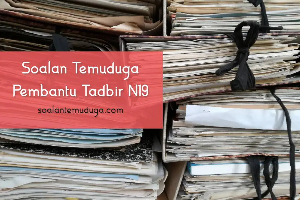 Soalan Temuduga Pembantu Tadbir N19 · SoalanTemuduga.com