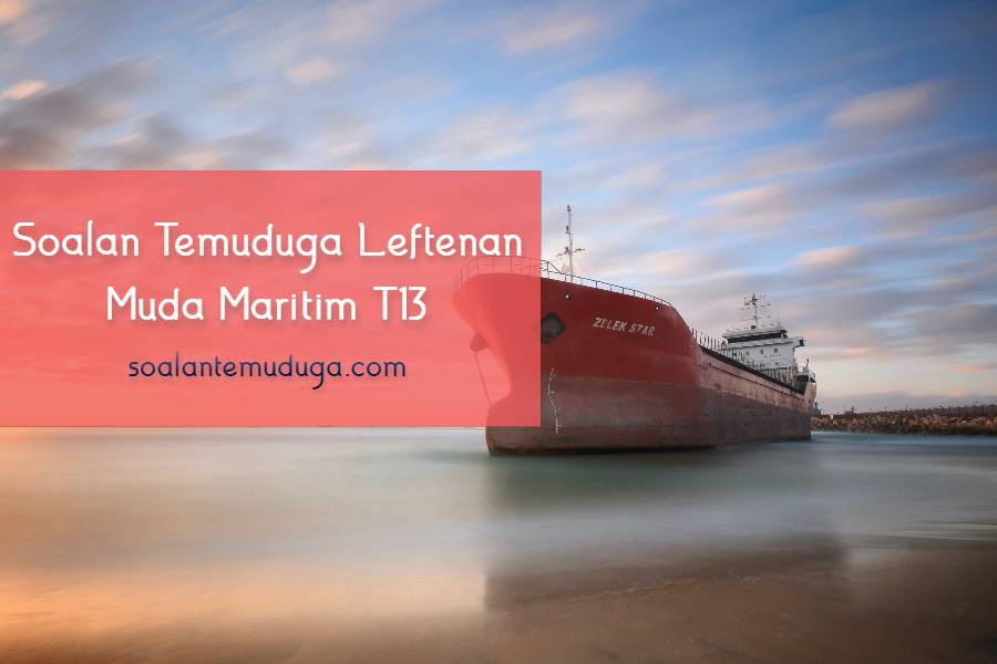 Soalan Temuduga Leftenan Muda Maritim T13 Soalantemuduga Com
