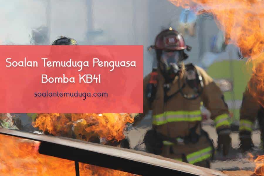 soalan temuduga penguasa bomba kb41