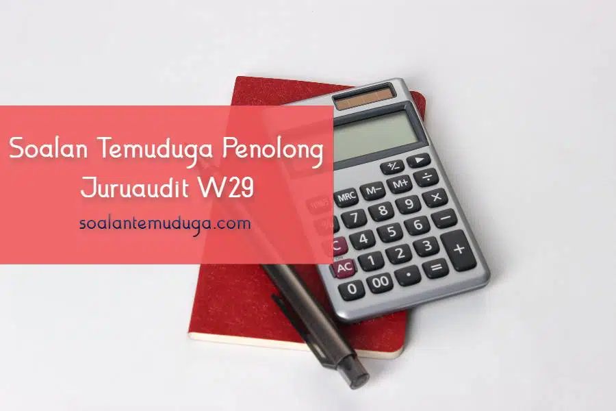 Soalan Temuduga Penolong Juruaudit W29 · SoalanTemuduga.com