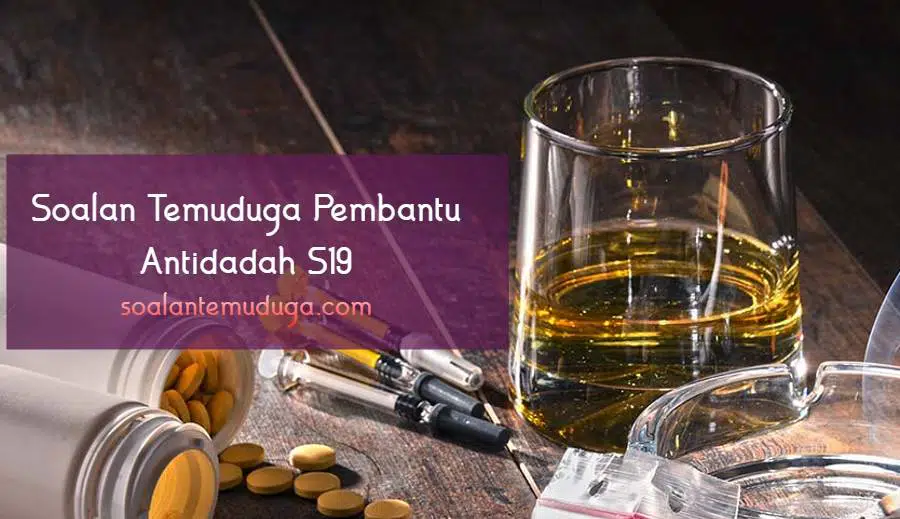 Soalan Temuduga Pembantu Antidadah S19