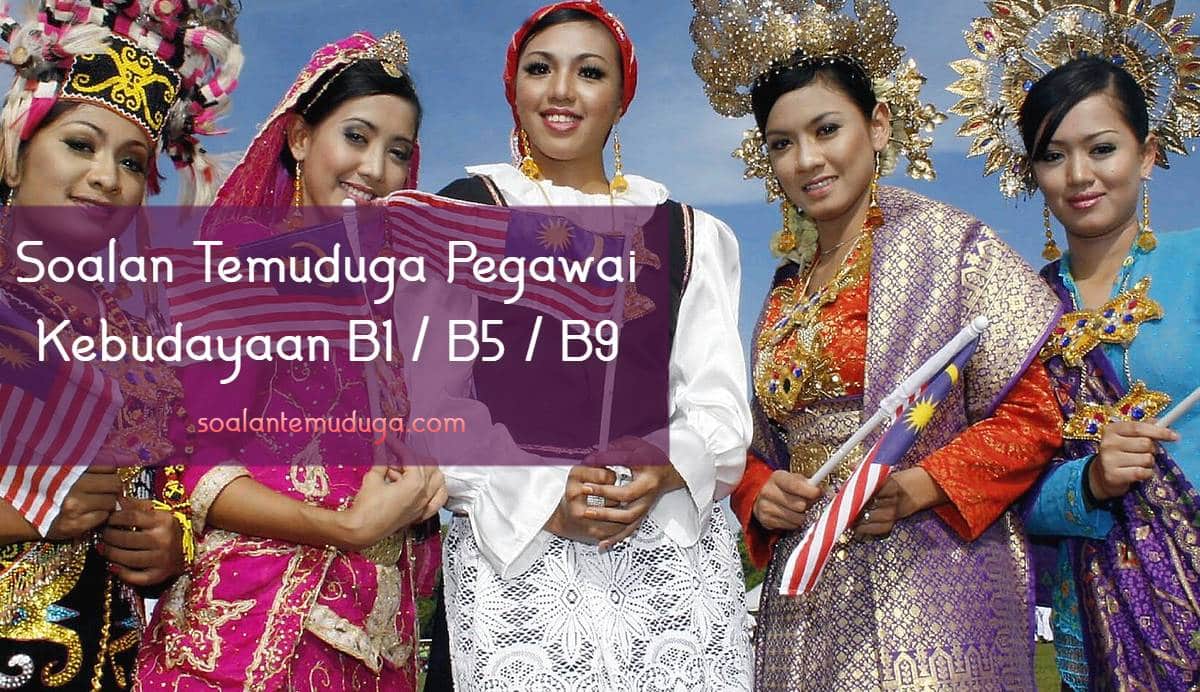 soalan temuduga pegawai kebudayaan b1 b5 b9