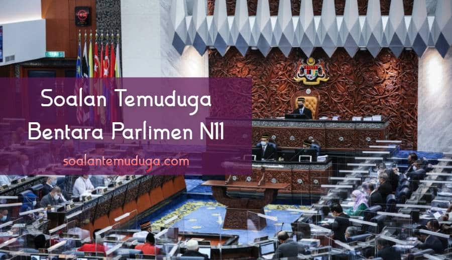 Soalan Temuduga Bentara Parlimen N11