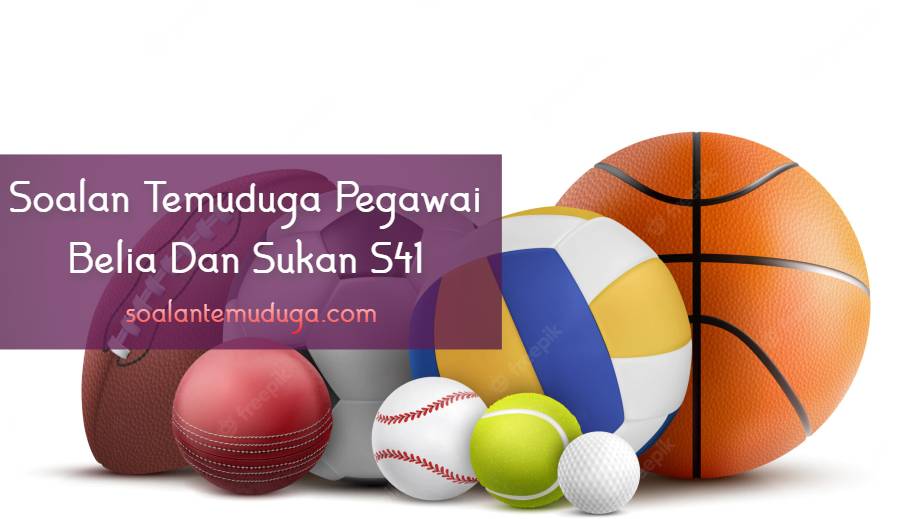 Soalan Temuduga Pegawai Belia Dan Sukan S41 · SoalanTemuduga.com