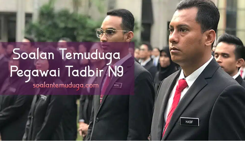 Soalan Temuduga Pegawai Tadbir N9