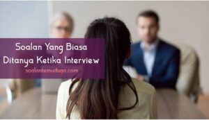 Soalan Yang Biasa Ditanya Ketika Interview · SoalanTemuduga.com