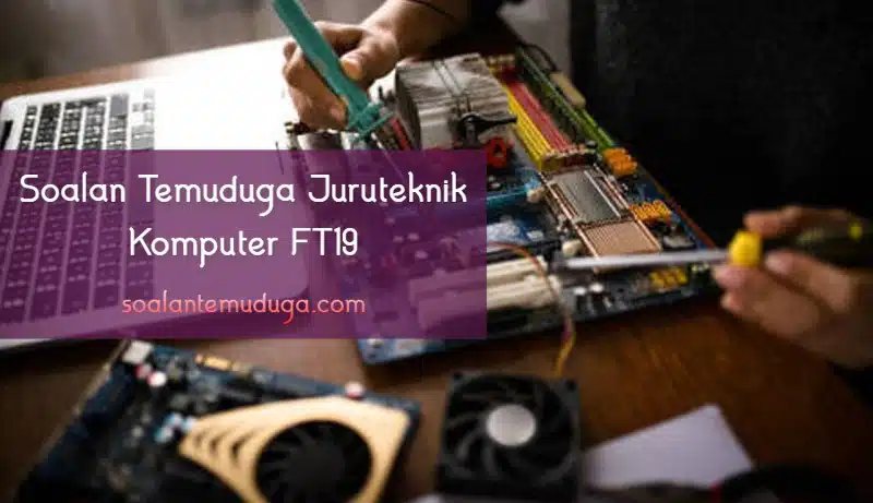 soalan temuduga juruteknik komputer ft19