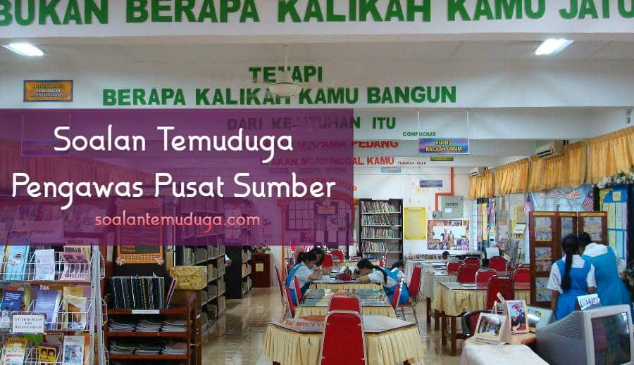 soalan temuduga pengawas pusat sumber