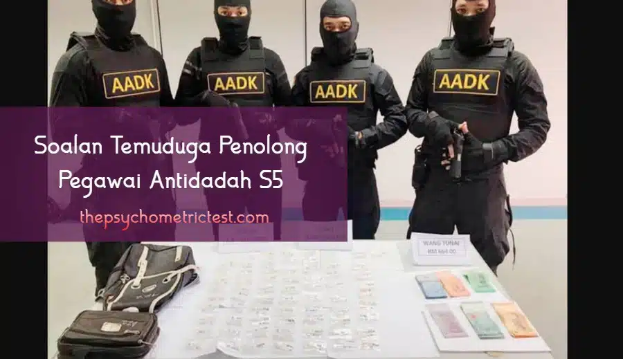 Soalan temuduga Penolong Pegawai Antidadah S5