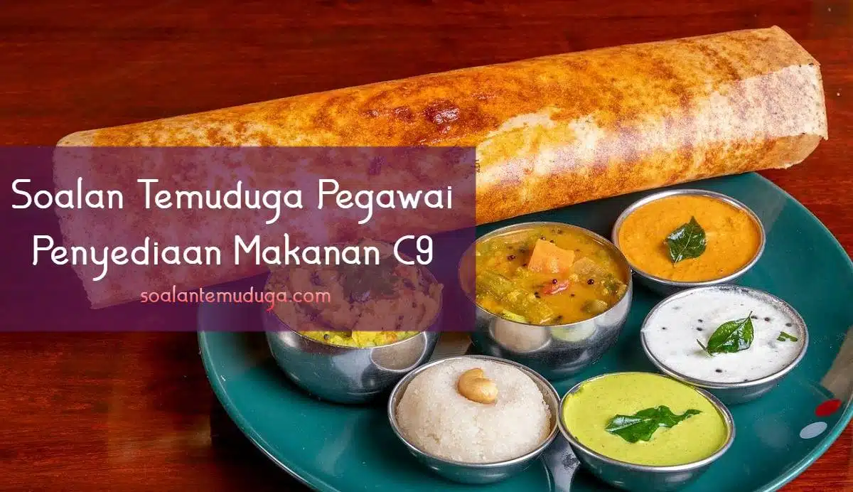 Soalan temuduga Pegawai Penyediaan Makanan C9