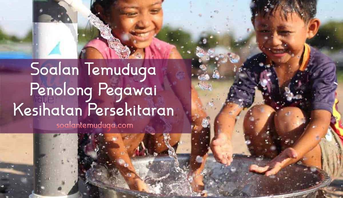 soalan temuduga penolong pegawai kesihatan persekitaran