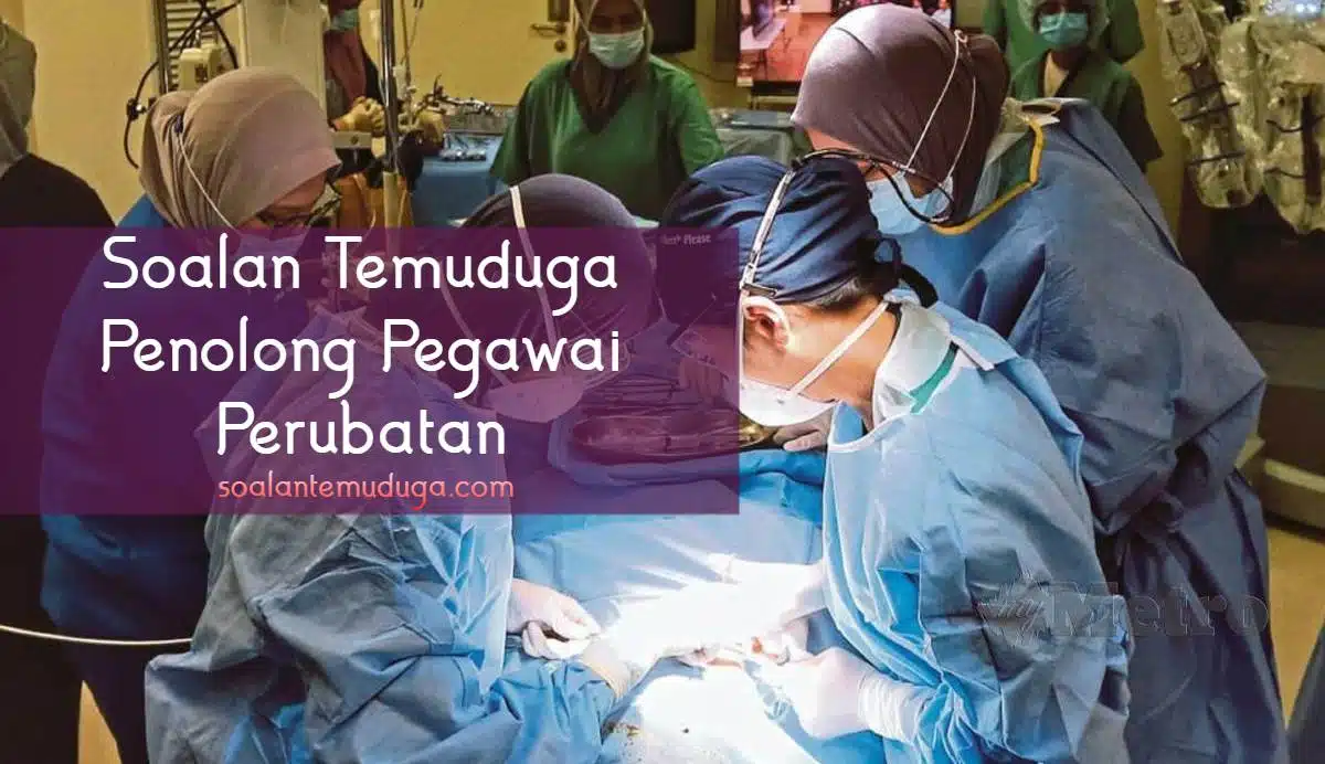 Soalan Temuduga Penolong Pegawai Perubatan