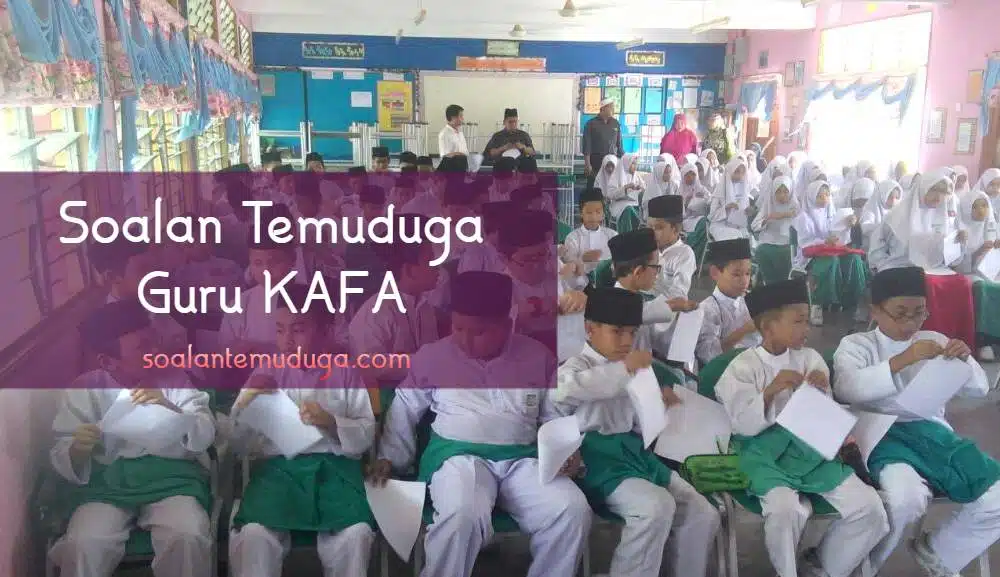 soalan temuduga guru KAFA