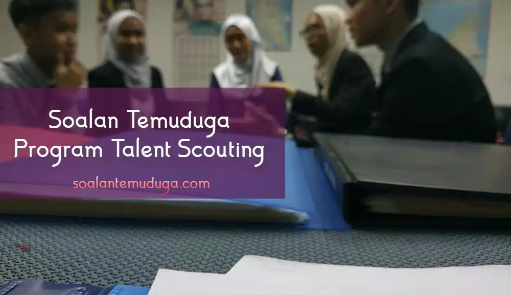 Soalan Temuduga Program Talent Scouting