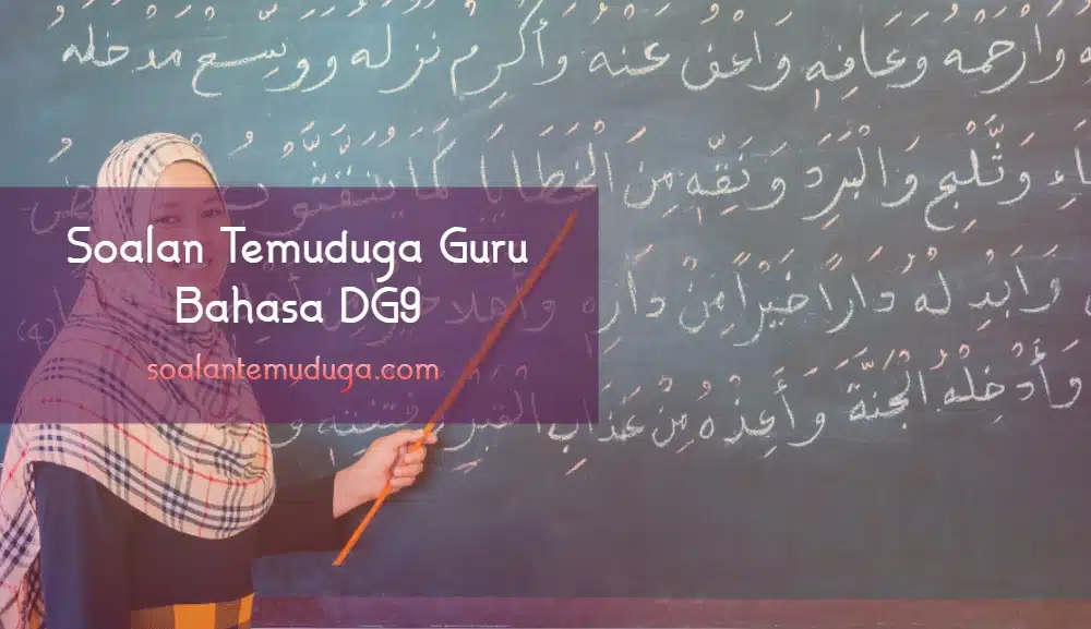 Soalan temuduga Guru Bahasa DG9